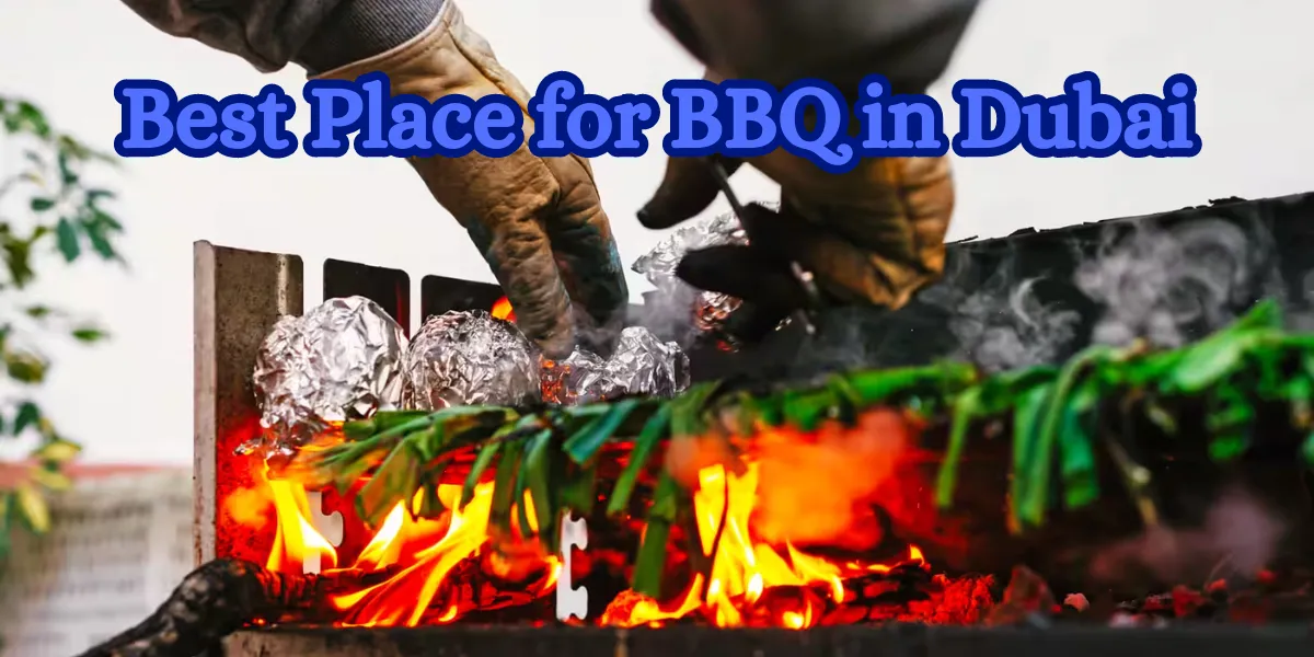 Best Place for BBQ in Dubai