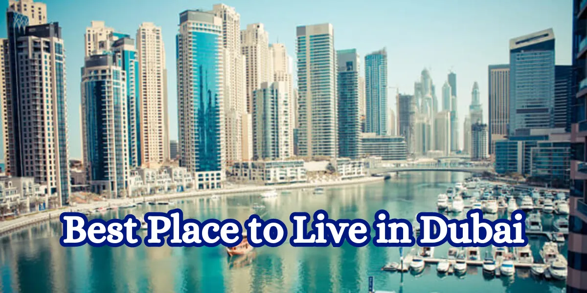 Best Place to Live in Dubai