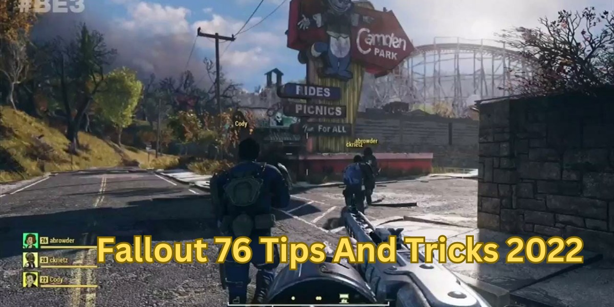 Fallout 76 Tips And Tricks 2022