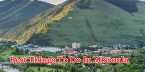 best things to do in missoula