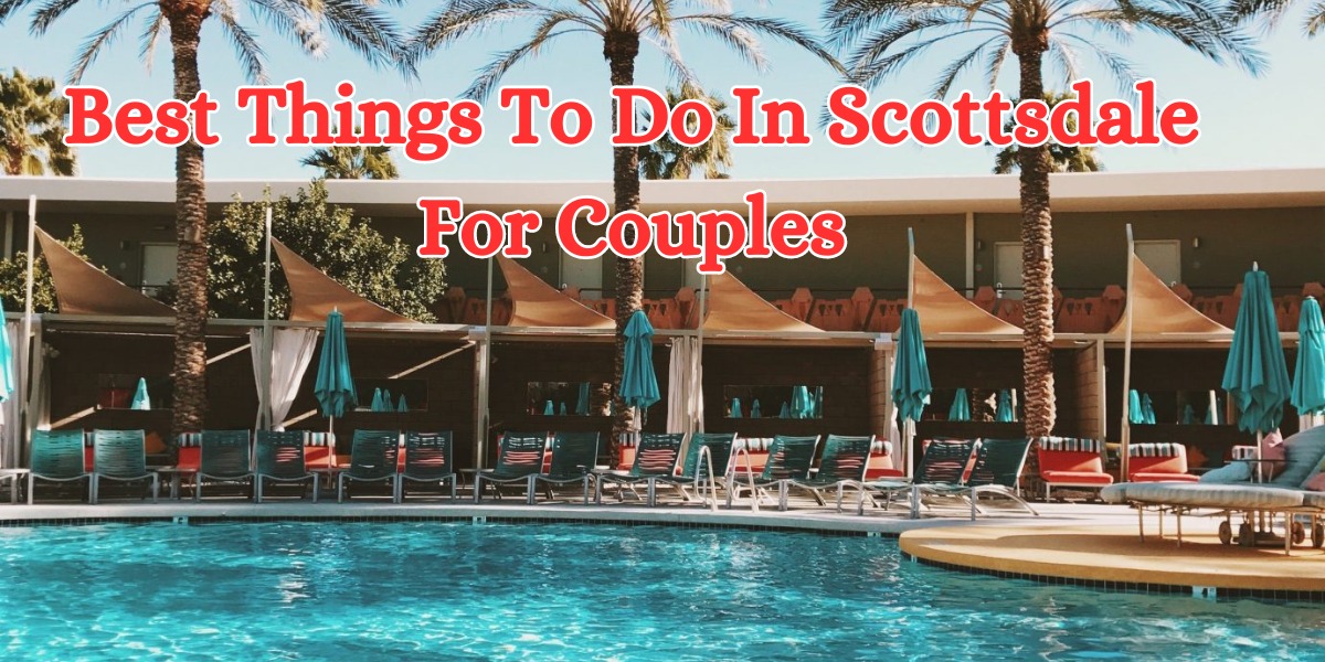 Best Things To Do In Scottsdale For Couples