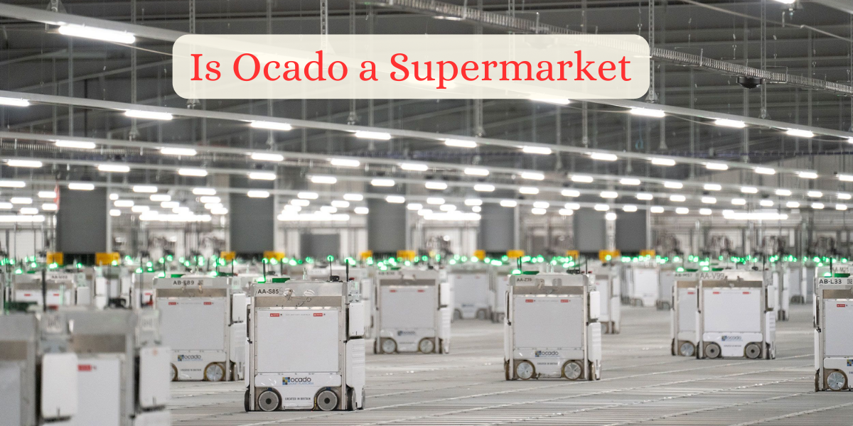 Is Ocado a Supermarket