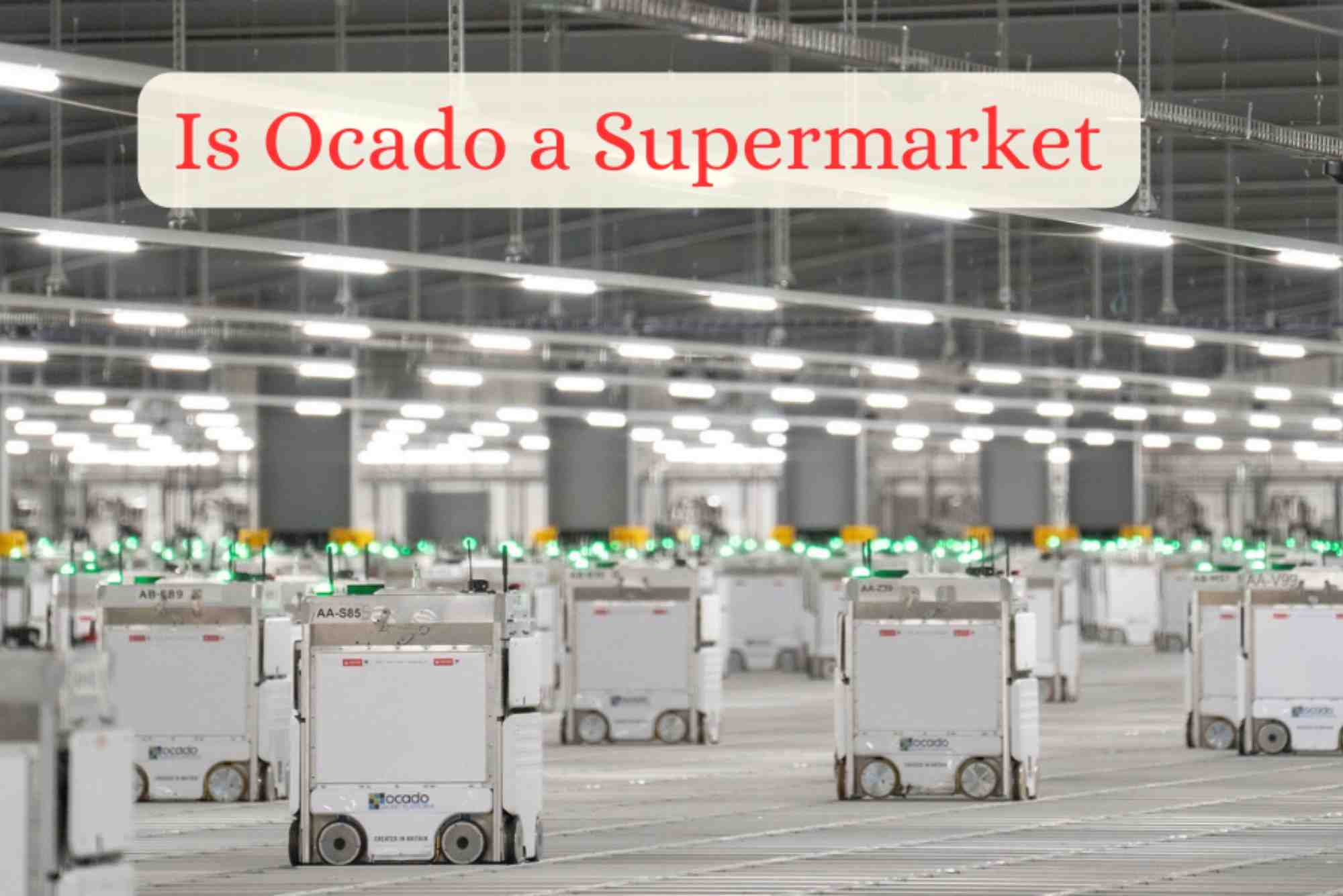 Is Ocado a Supermarket